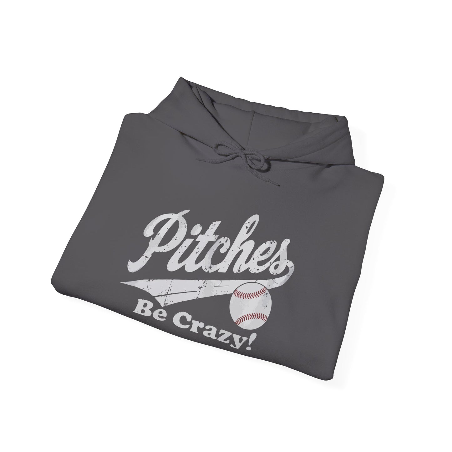 Pitches Be Crazy Gildan Hoodie Sweatshirt