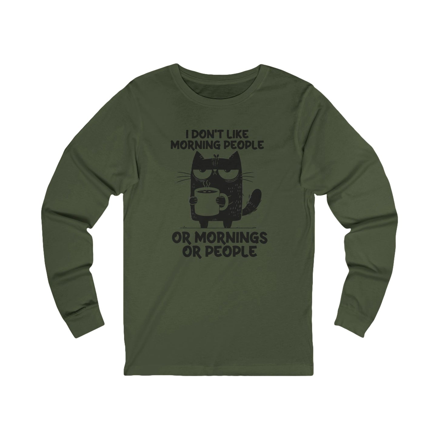 I don't like morning people, coffee cat Bella Long Sleeve Tee