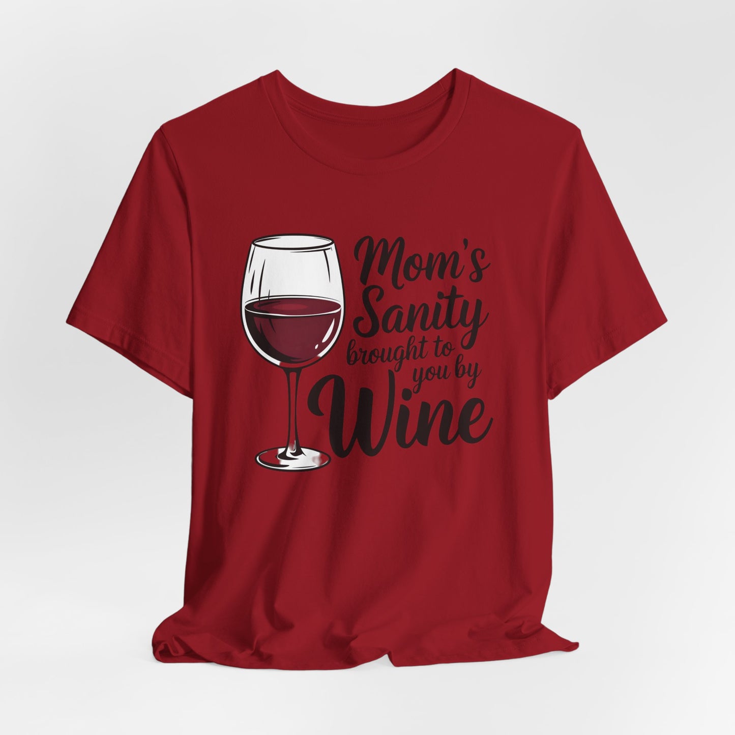 Mom's Sanity Wine Bella Canvas Tshirt