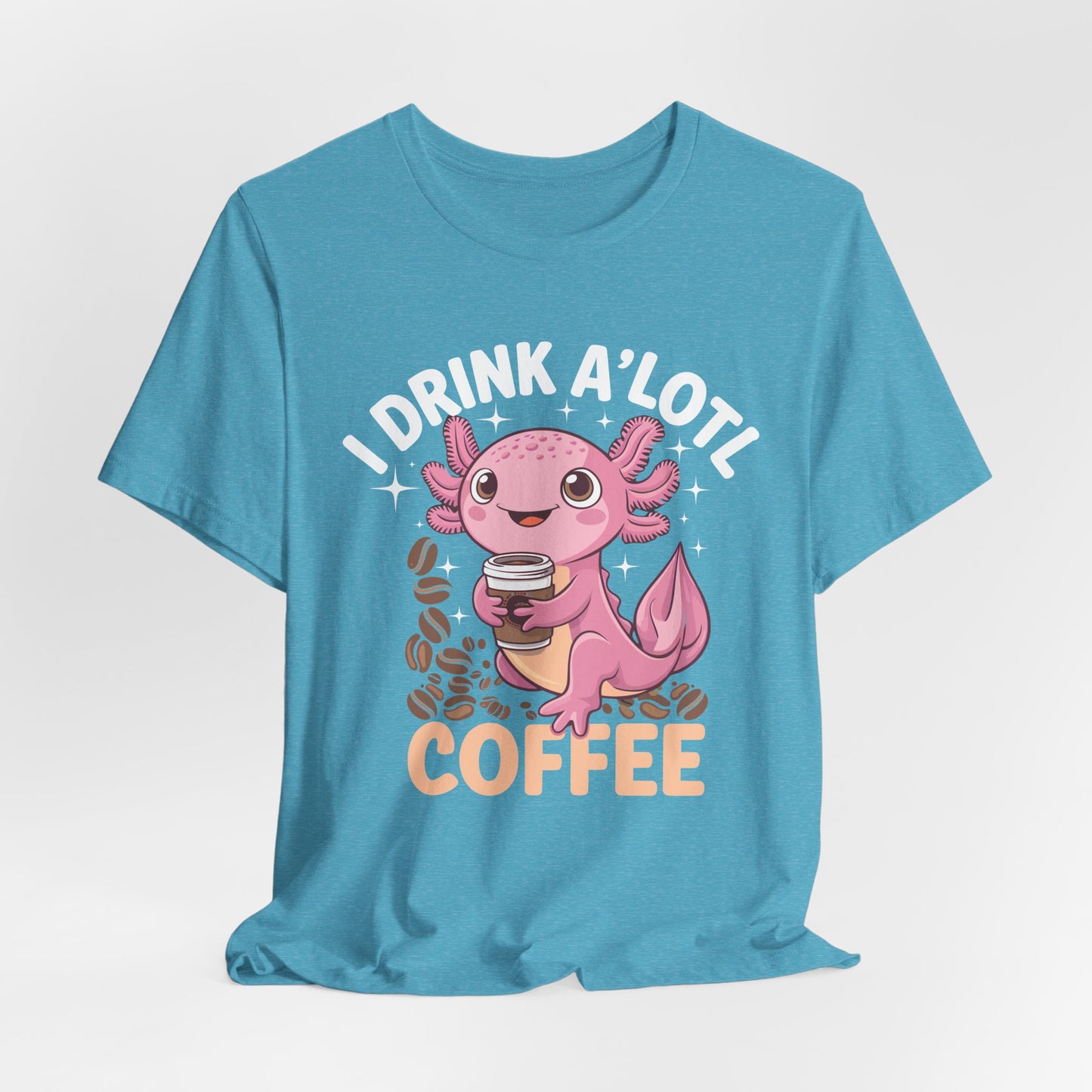 Funny Coffee Lover Unisex Tee - "I Drink A'Lotl Coffee"