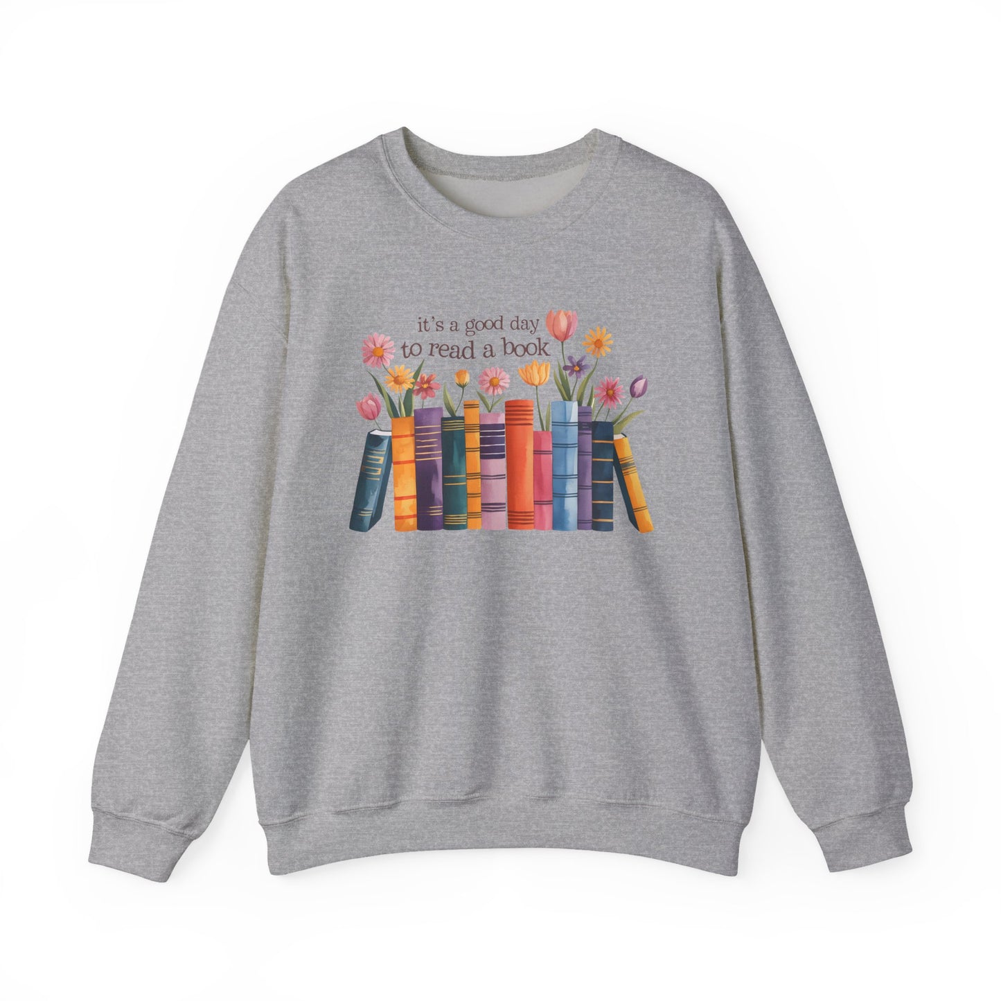 Its a Good Day to Read a Book Gildan Crewneck Sweatshirt