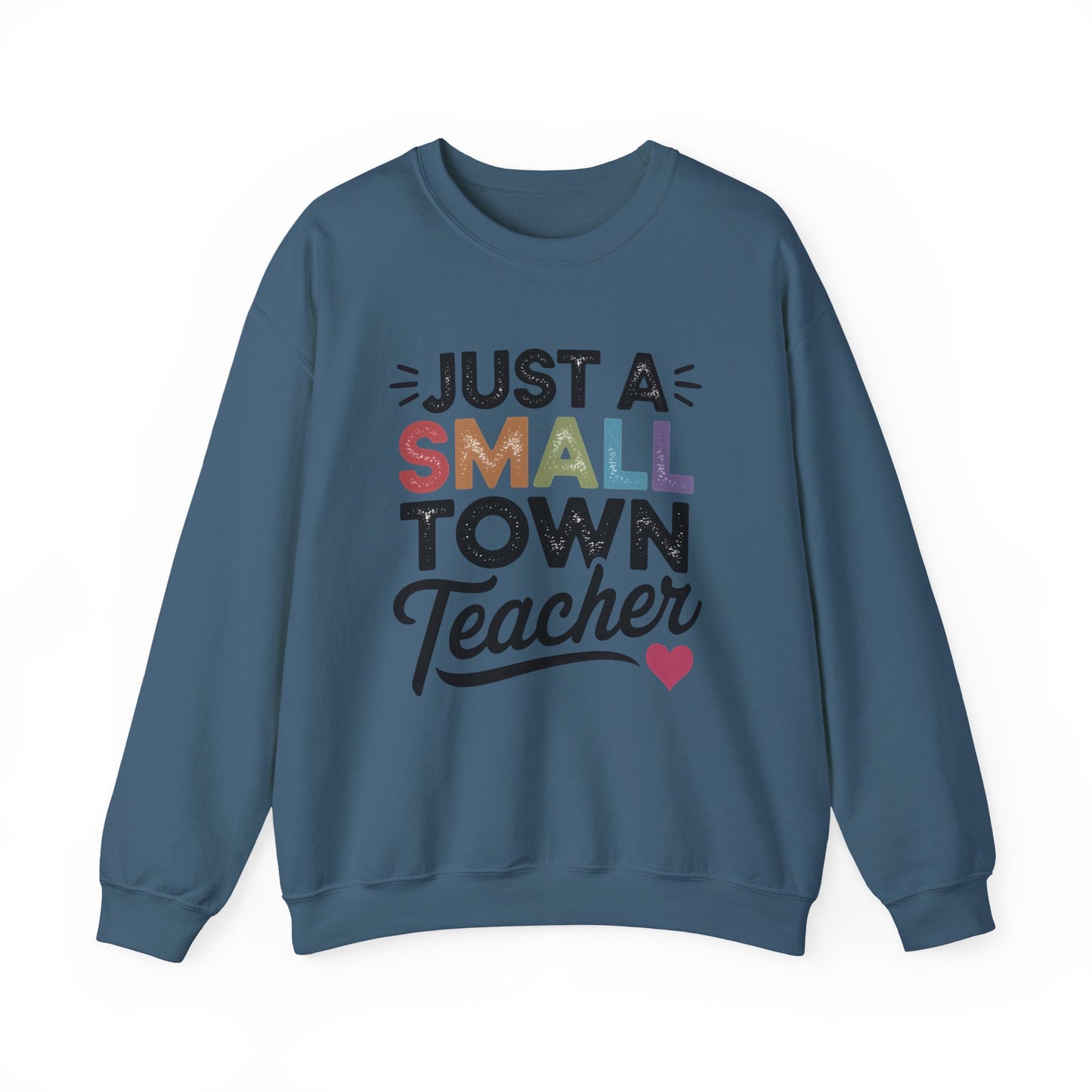 Just a Small Town Teacher Gildan Crewneck Sweatshirt