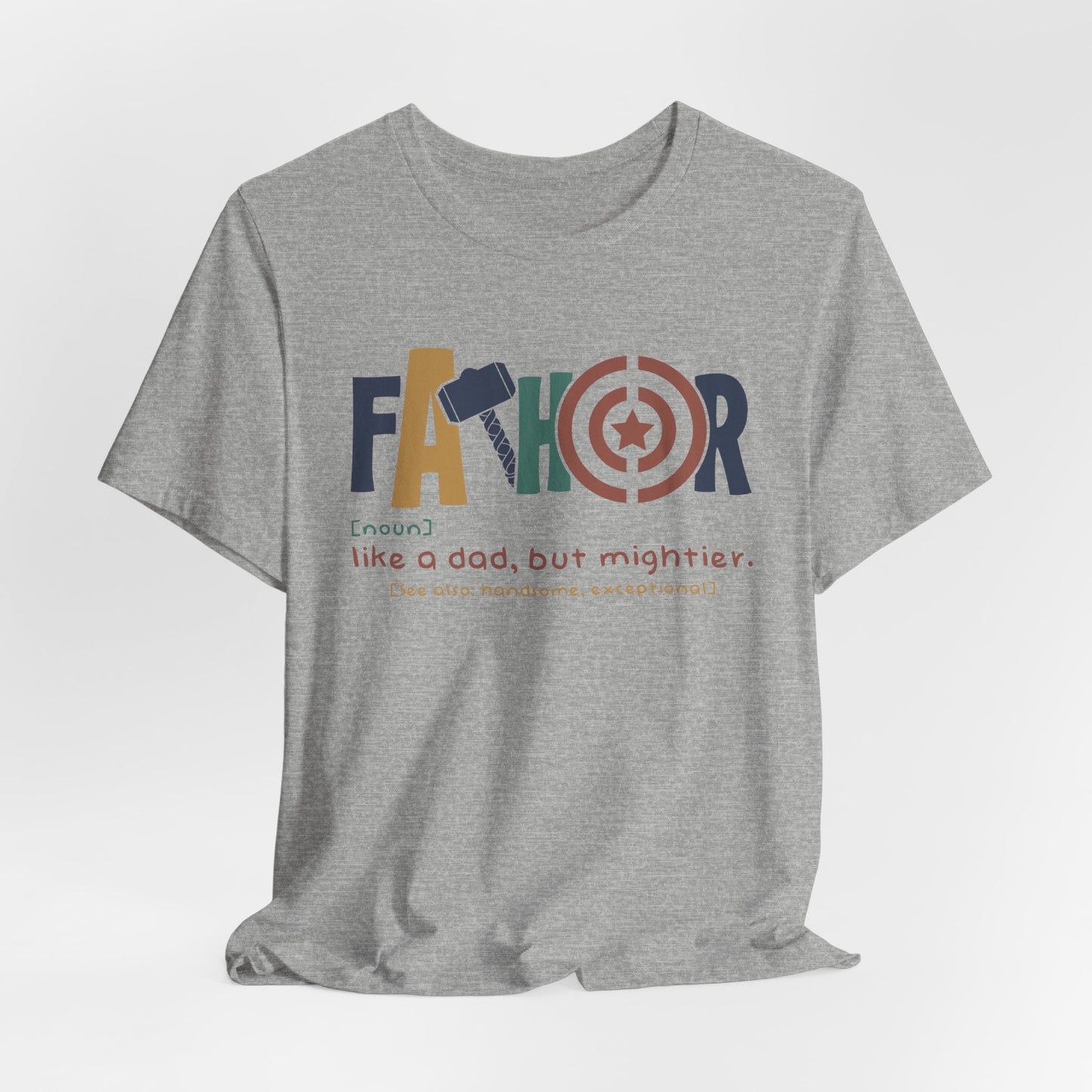 FaTHOR "Father: Like a Dad, But Mightier" Unisex Jersey Short Sleeve T-Shirt