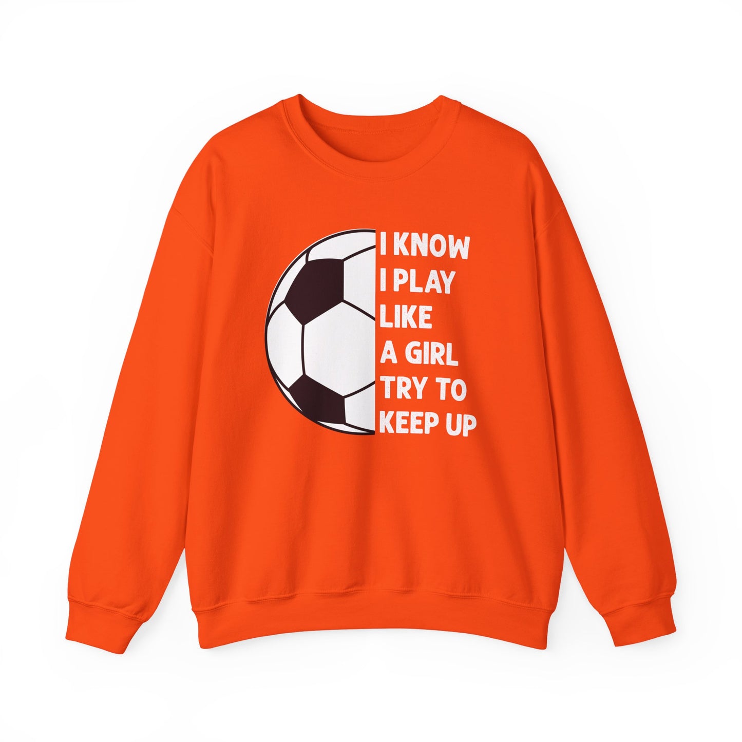 I Know I Play Like a Girl Soccer Gildan Crewneck