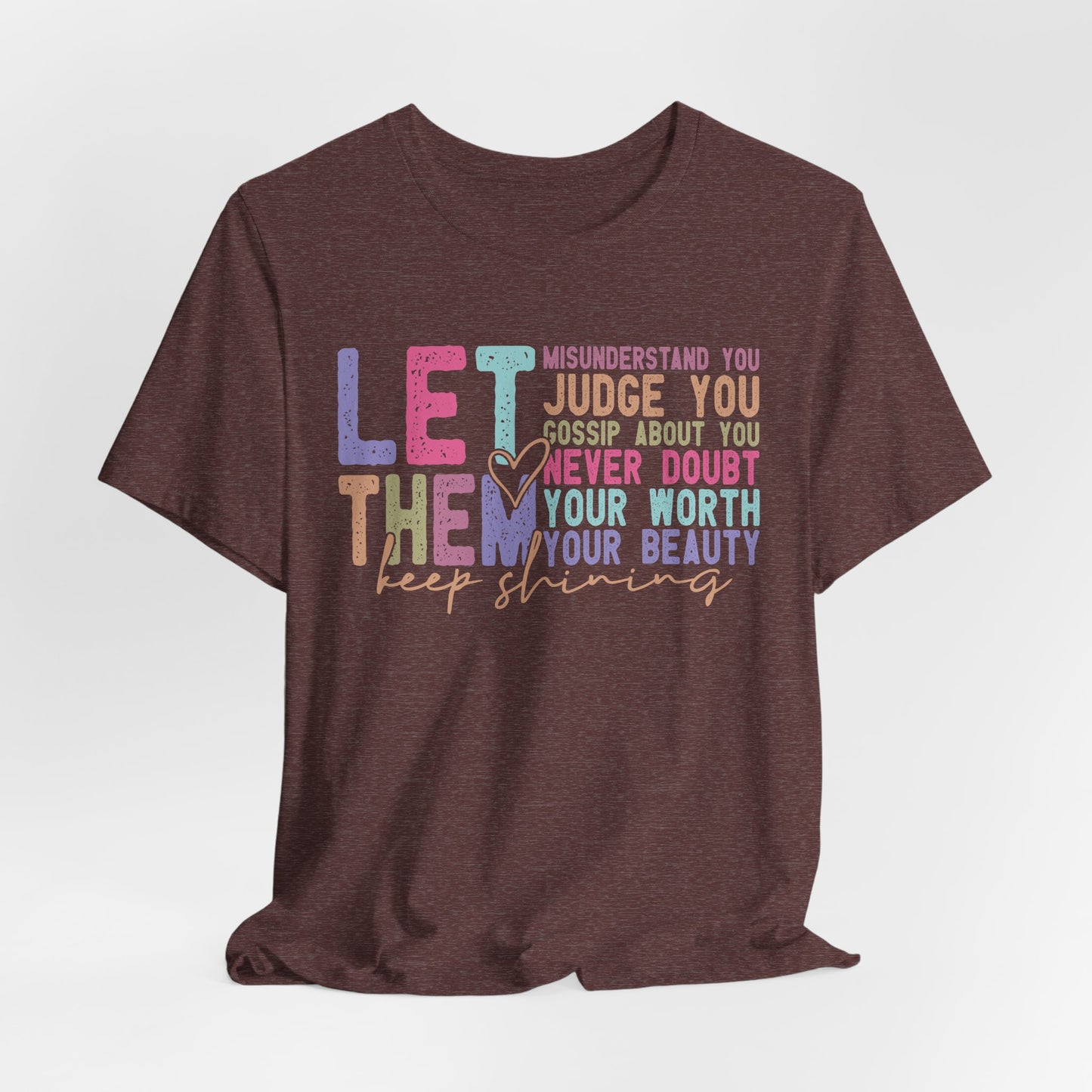 Empowering Quote Tee - Let Them Keep Shining