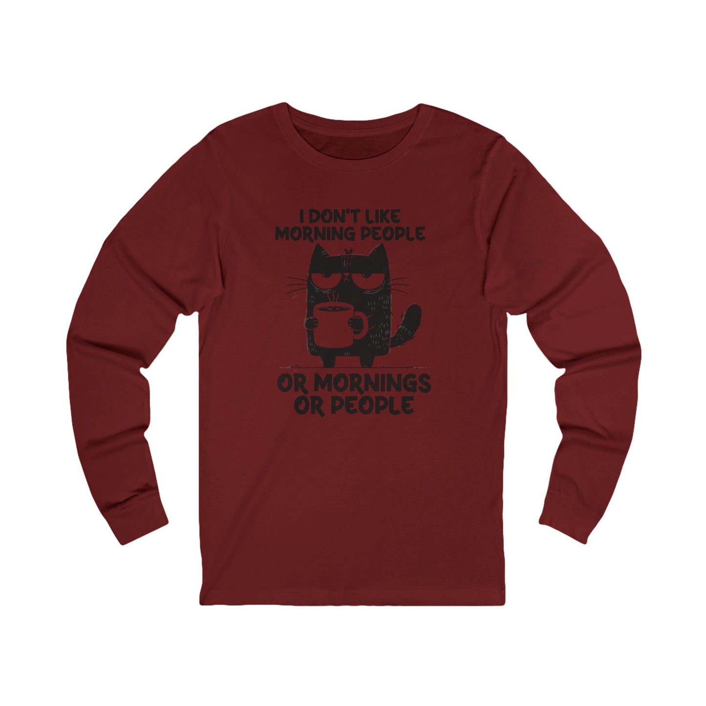 I don't like morning people, coffee cat Bella Long Sleeve Tee
