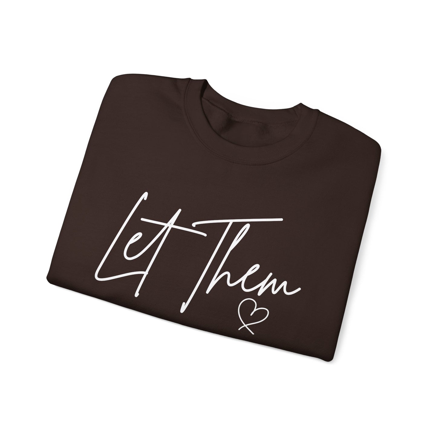 Let Them Heart Unisex Crewneck Sweatshirt - Cozy & Inspirational Apparel