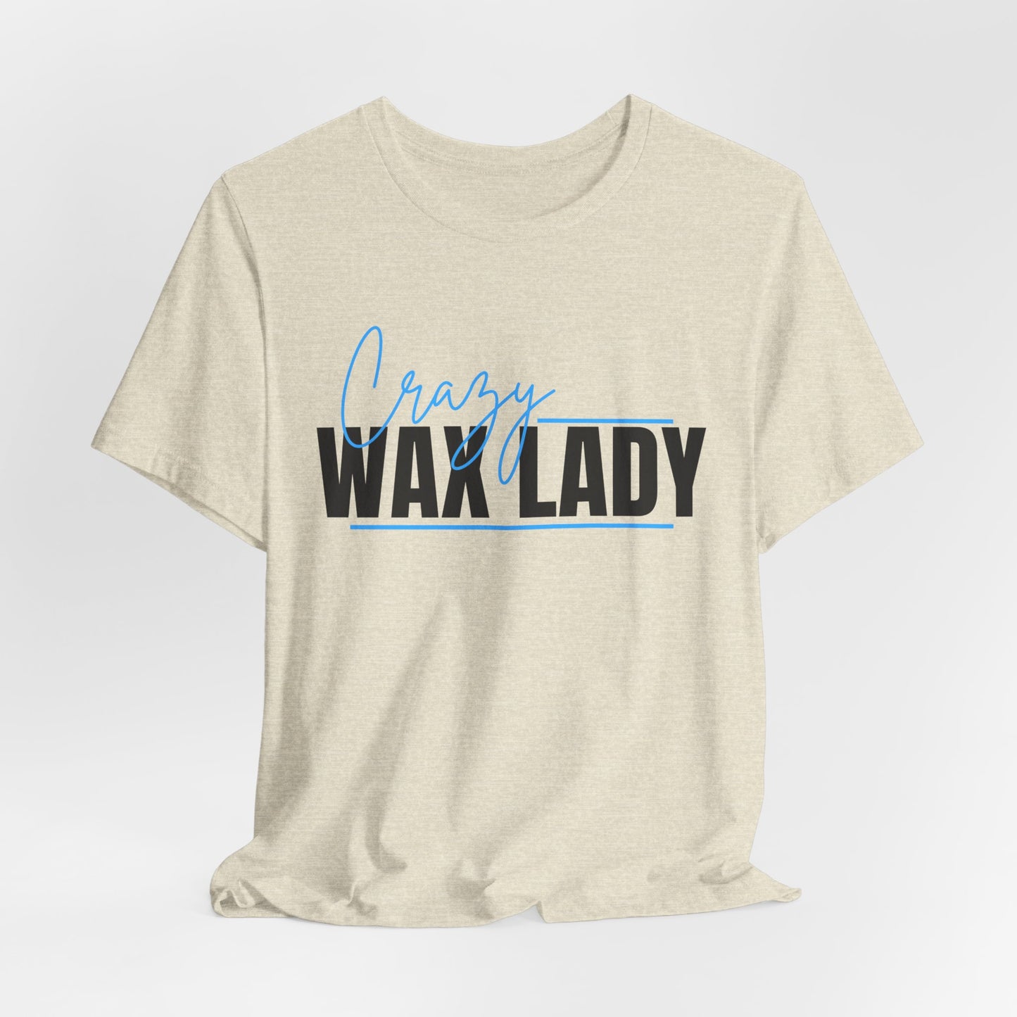 Crazy Wax Lady Bella Canvas T-Shirt