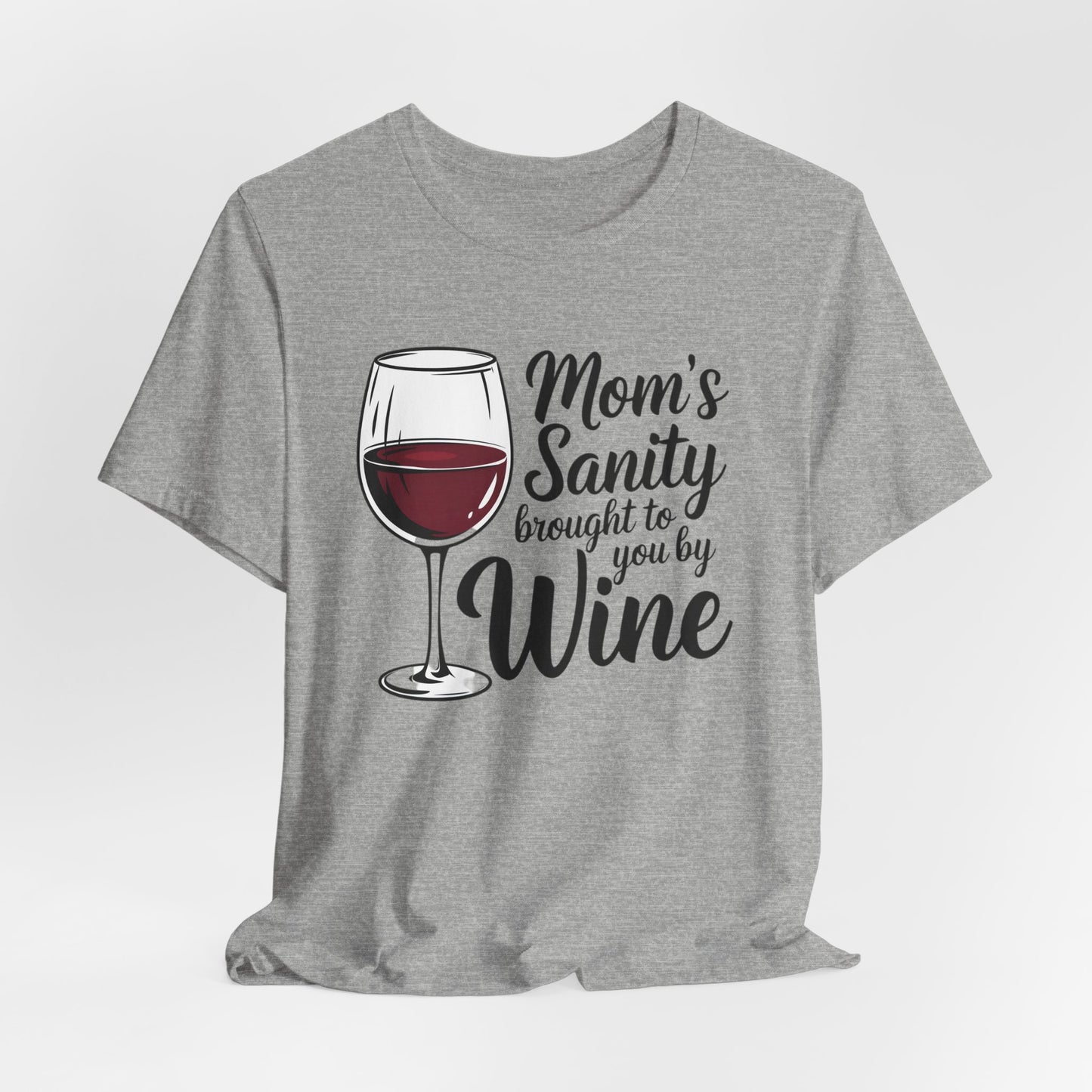 Mom's Sanity Wine Bella Canvas Tshirt