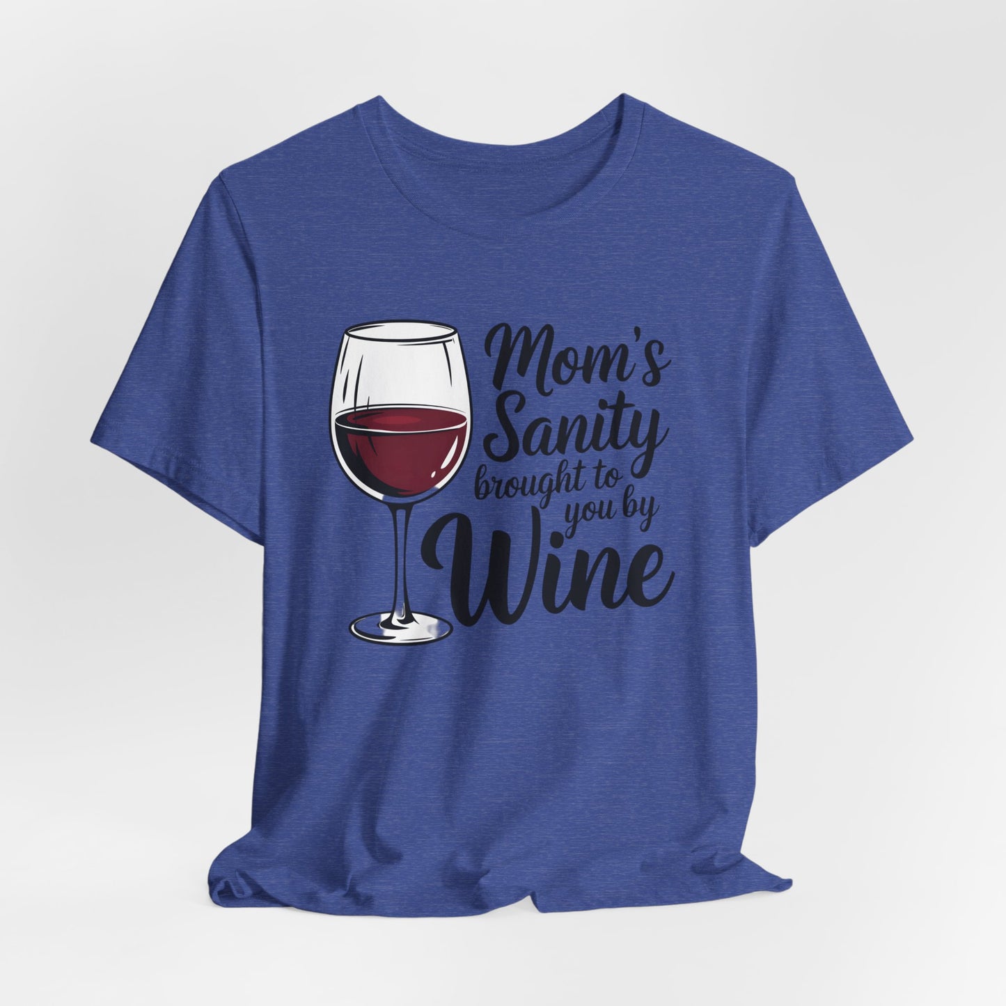 Mom's Sanity Wine Bella Canvas Tshirt