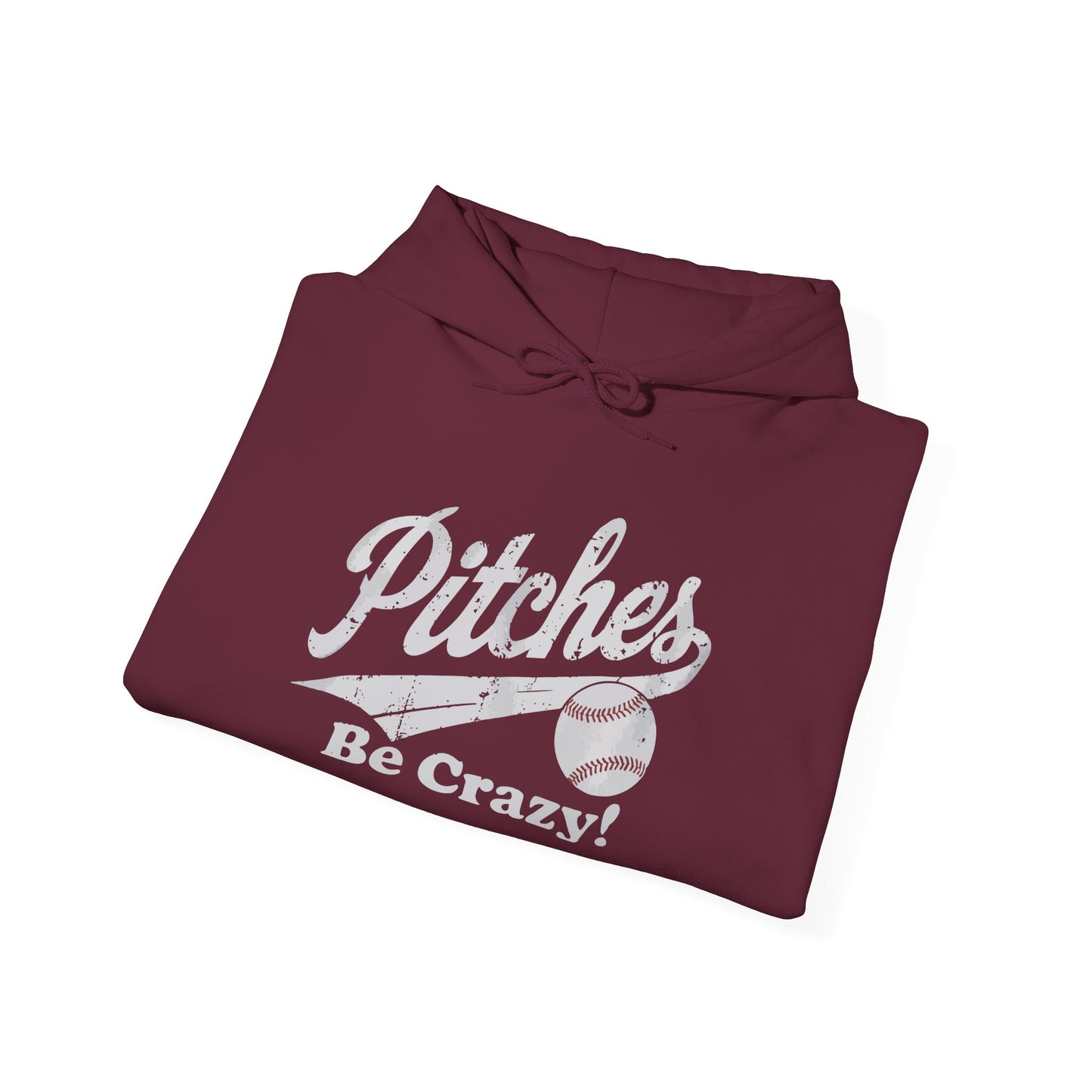 Pitches Be Crazy Gildan Hoodie Sweatshirt