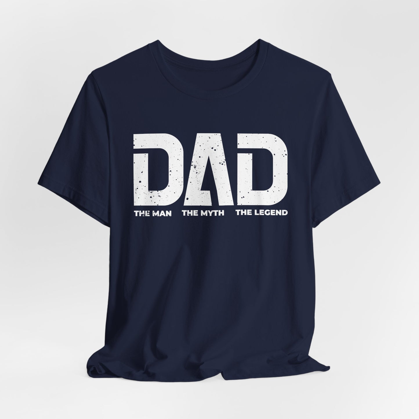 Dad The Man The Myth The Legend T-Shirt