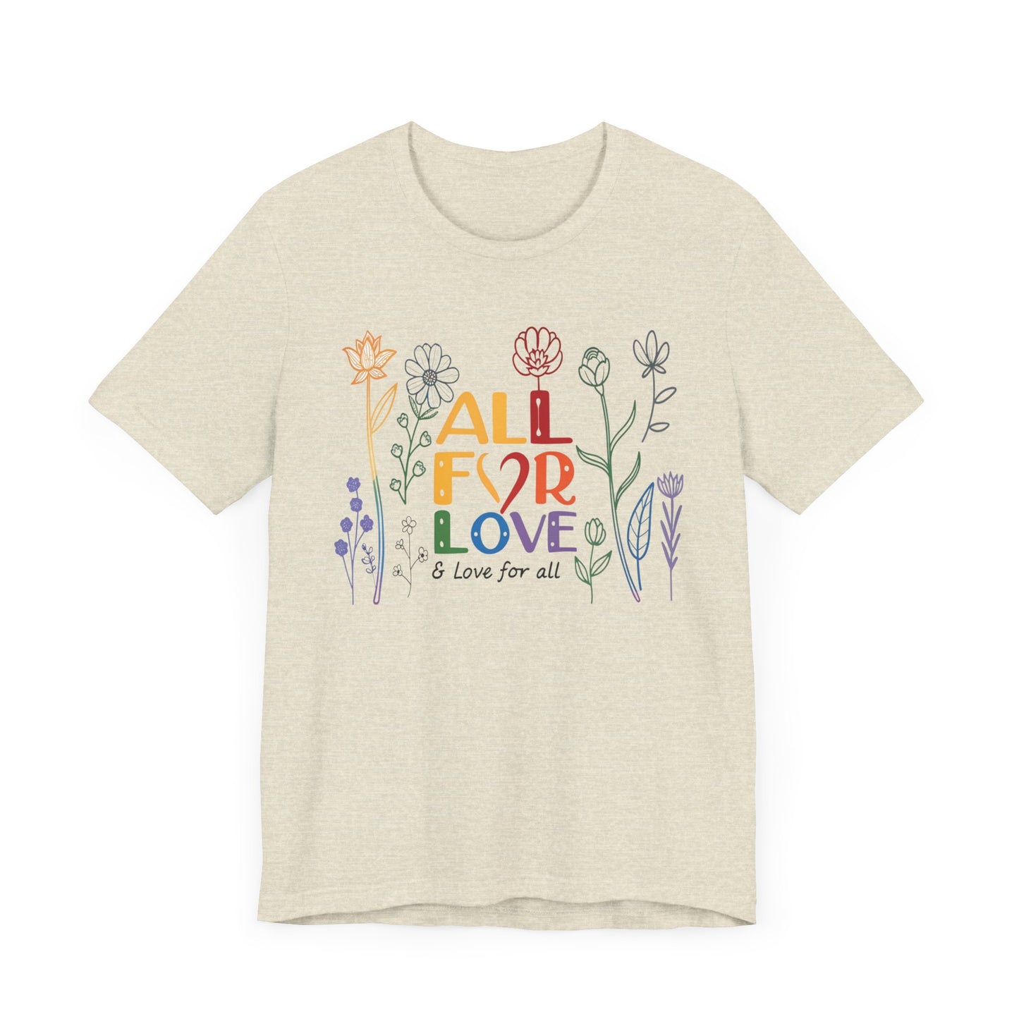Floral Love Unisex Tee - "All for Love" Design