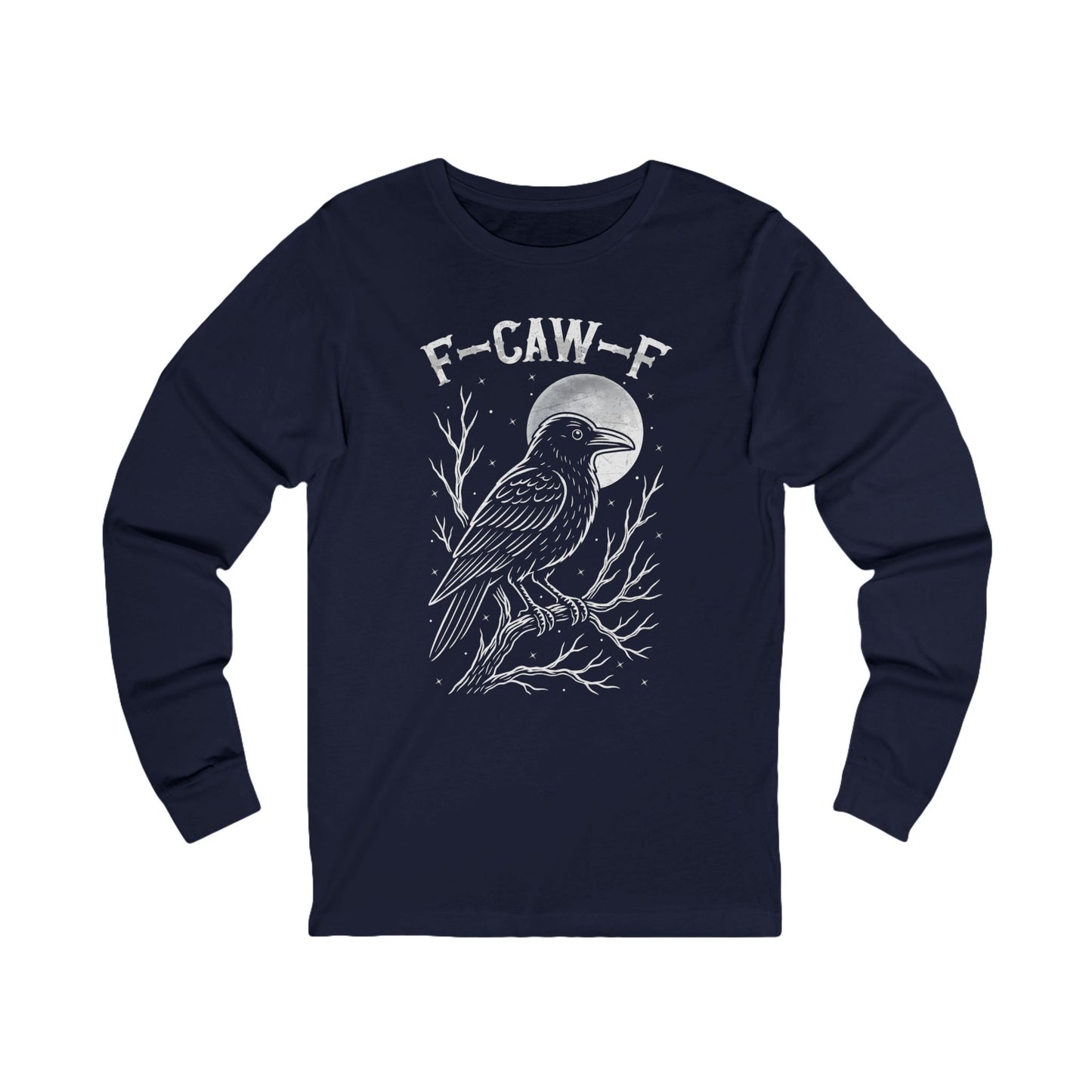 F-Caw-F Raven Moon Long Sleeve Bella Canvas Funny