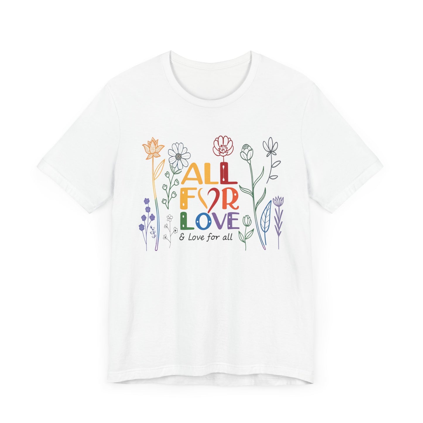 Floral Love Unisex Tee - "All for Love" Design
