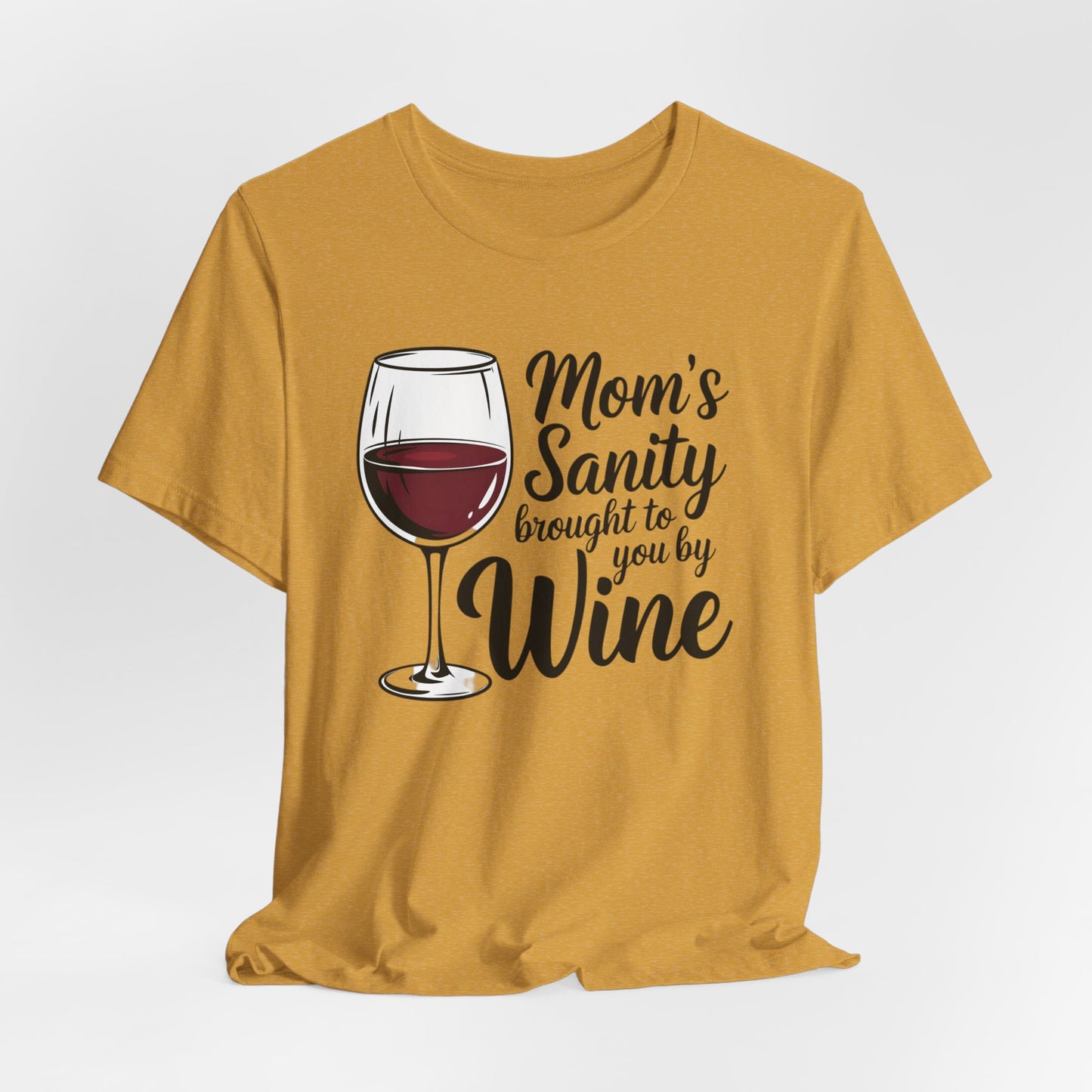 Mom's Sanity Wine Bella Canvas Tshirt