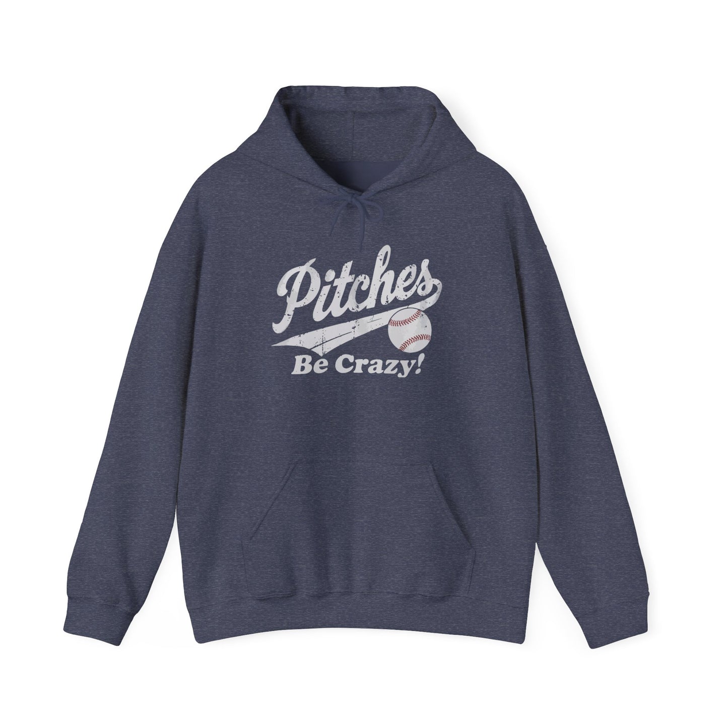 Pitches Be Crazy Gildan Hoodie Sweatshirt