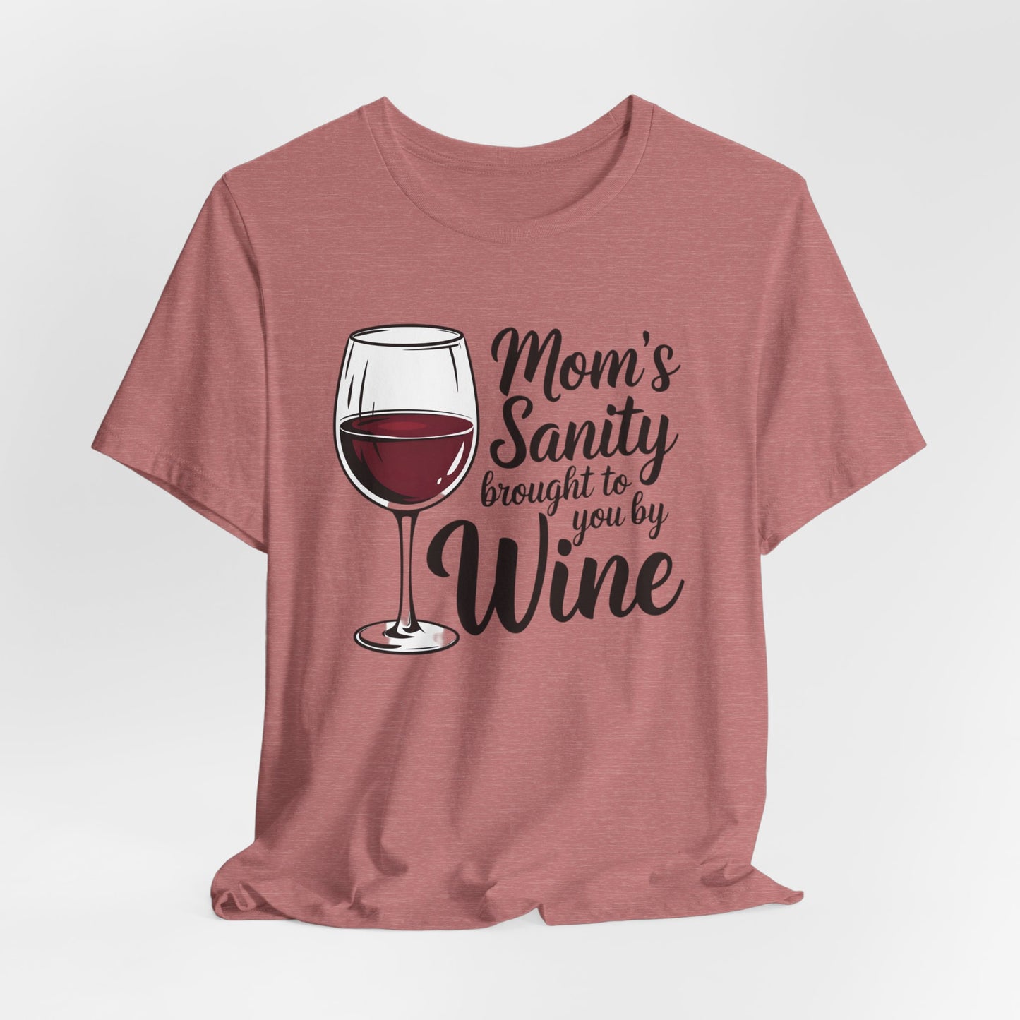 Mom's Sanity Wine Bella Canvas Tshirt