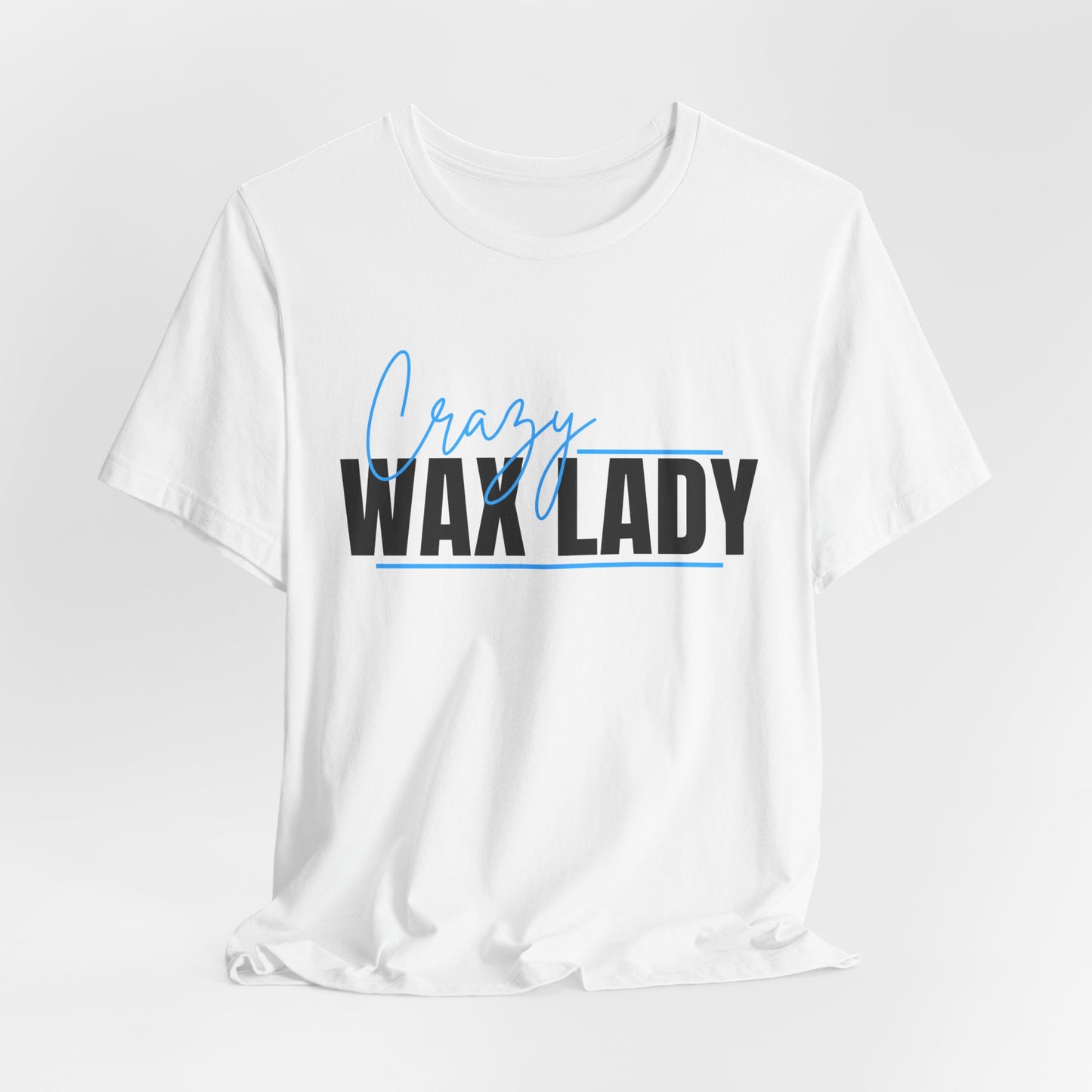 Crazy Wax Lady Bella Canvas T-Shirt