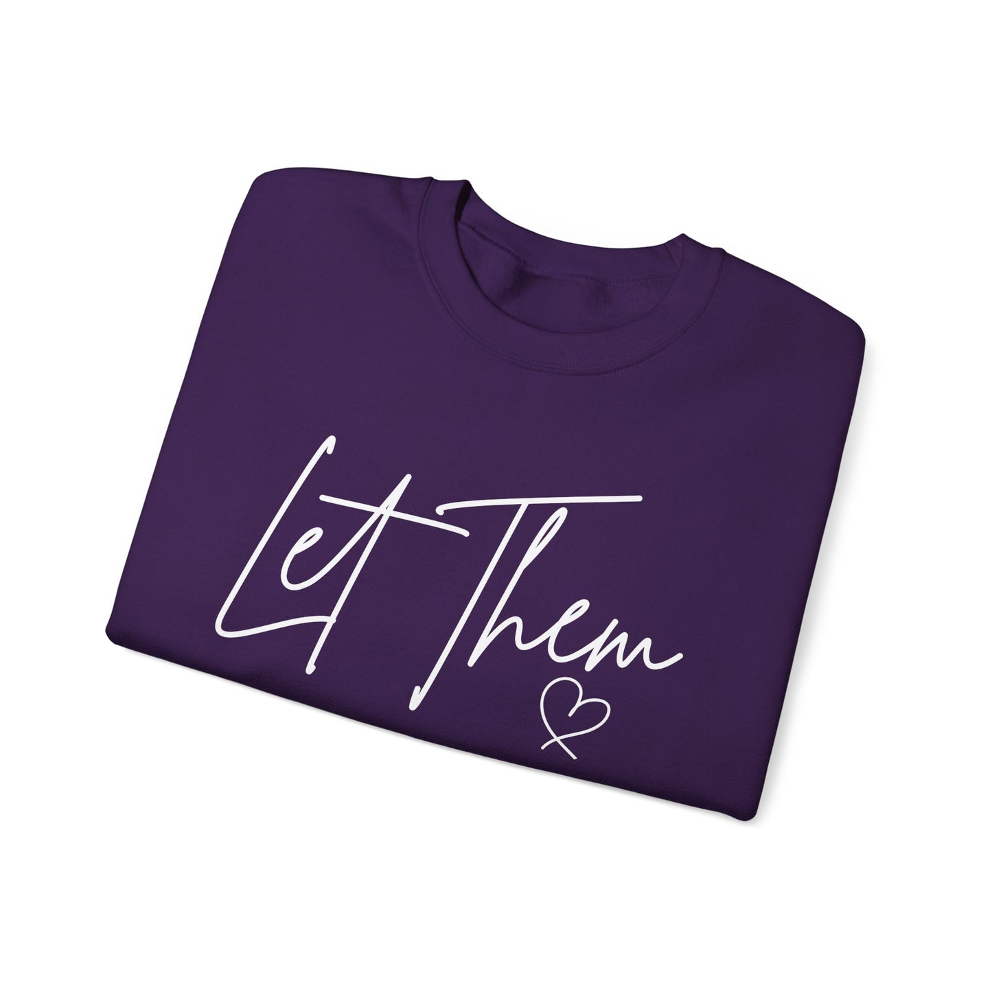 Let Them Heart Unisex Crewneck Sweatshirt - Cozy & Inspirational Apparel