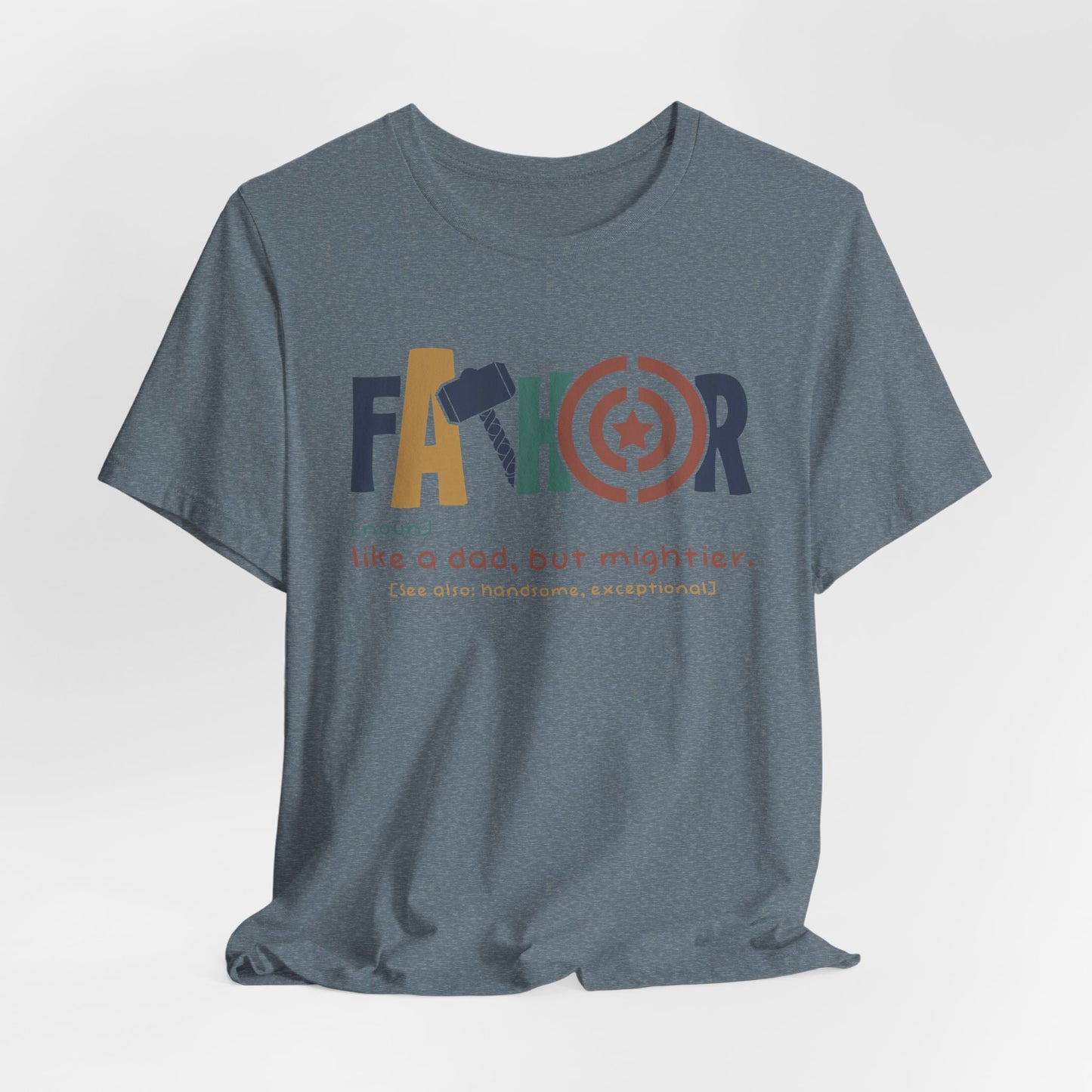 FaTHOR "Father: Like a Dad, But Mightier" Unisex Jersey Short Sleeve T-Shirt