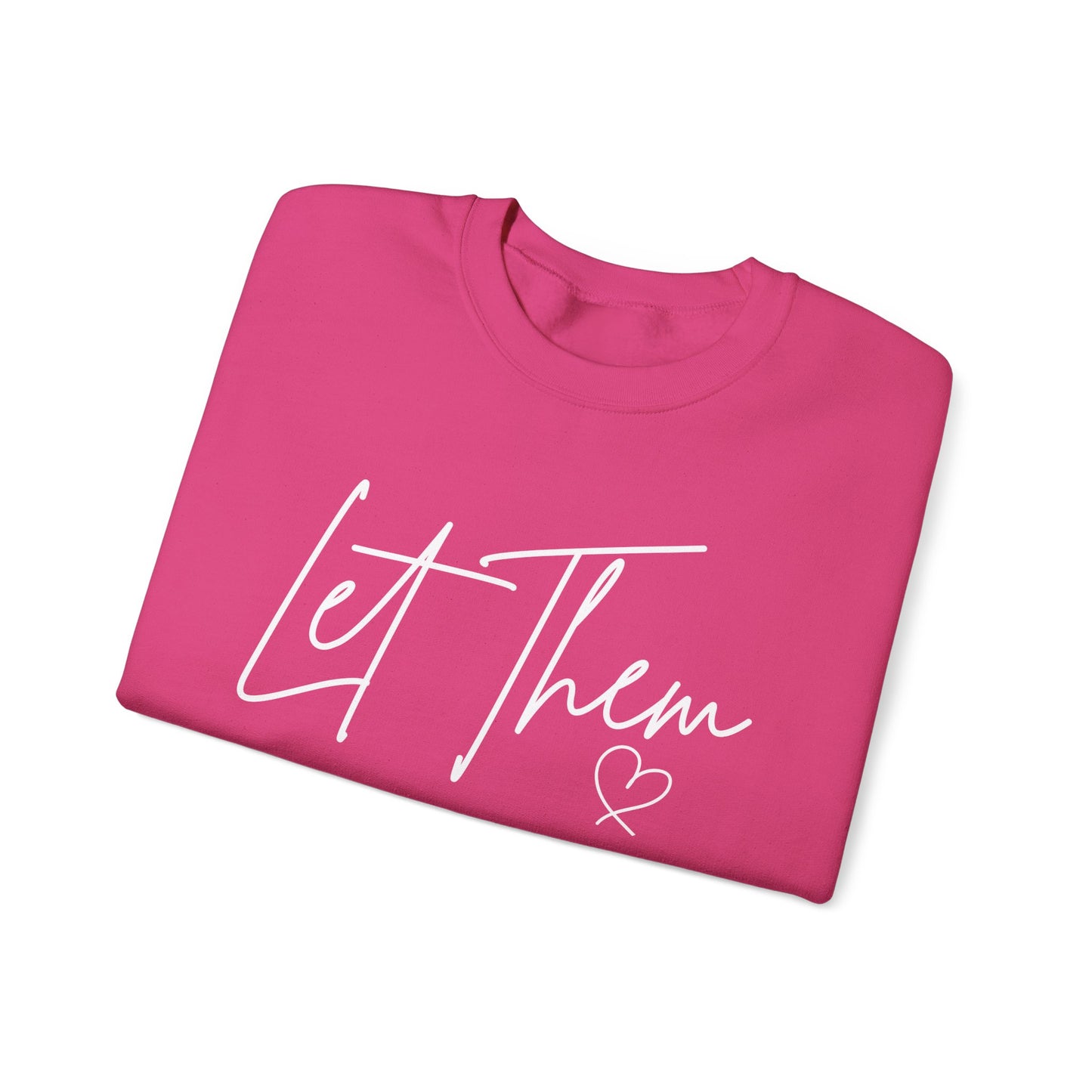 Let Them Heart Unisex Crewneck Sweatshirt - Cozy & Inspirational Apparel