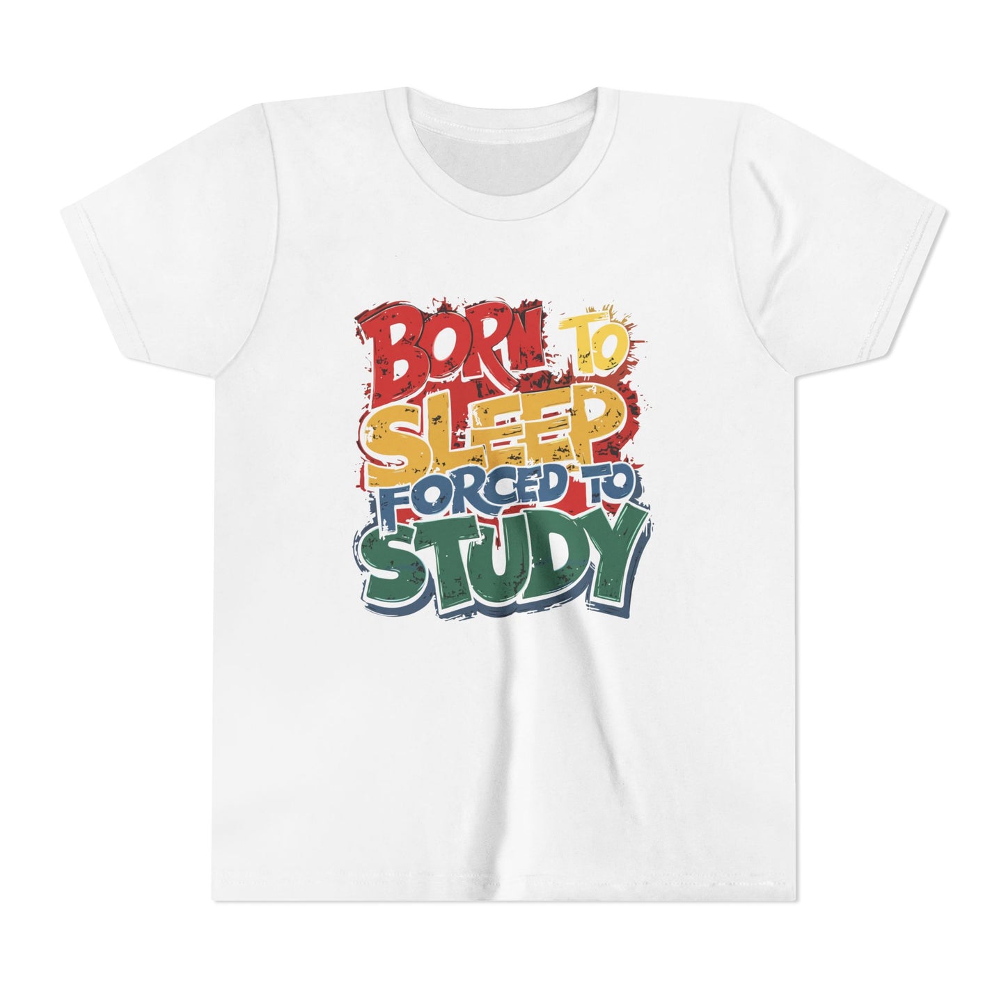 Born to Sleep Forced to Study Short Sleeve Tee, Funny Youth T-Shirt