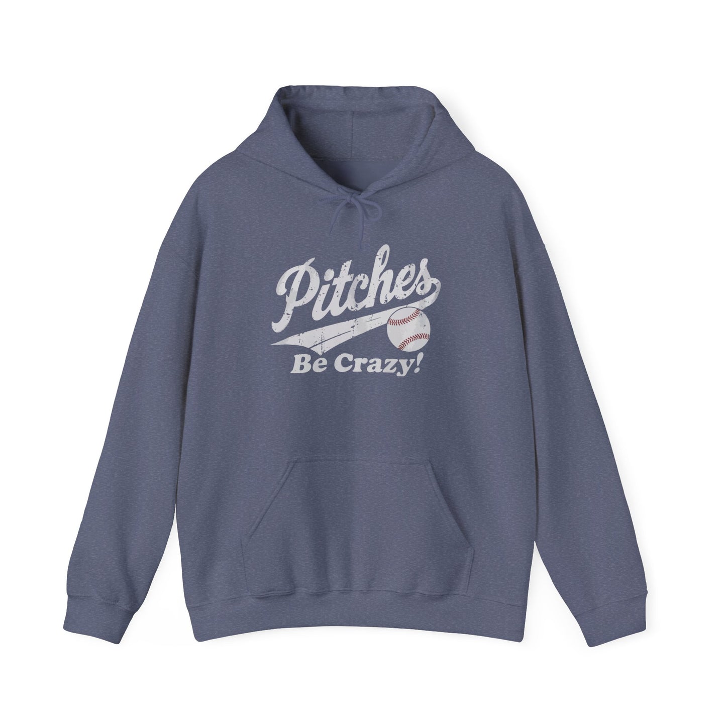 Pitches Be Crazy Gildan Hoodie Sweatshirt