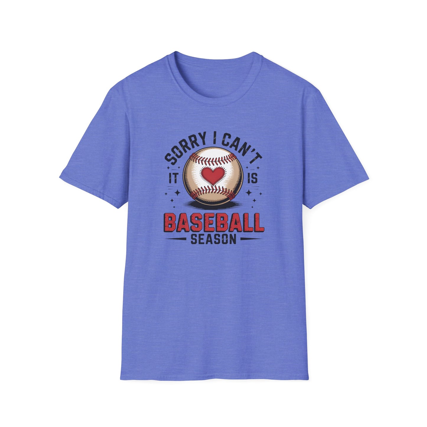 I can't it's Baseball Season- Gildan Softstyle Tee
