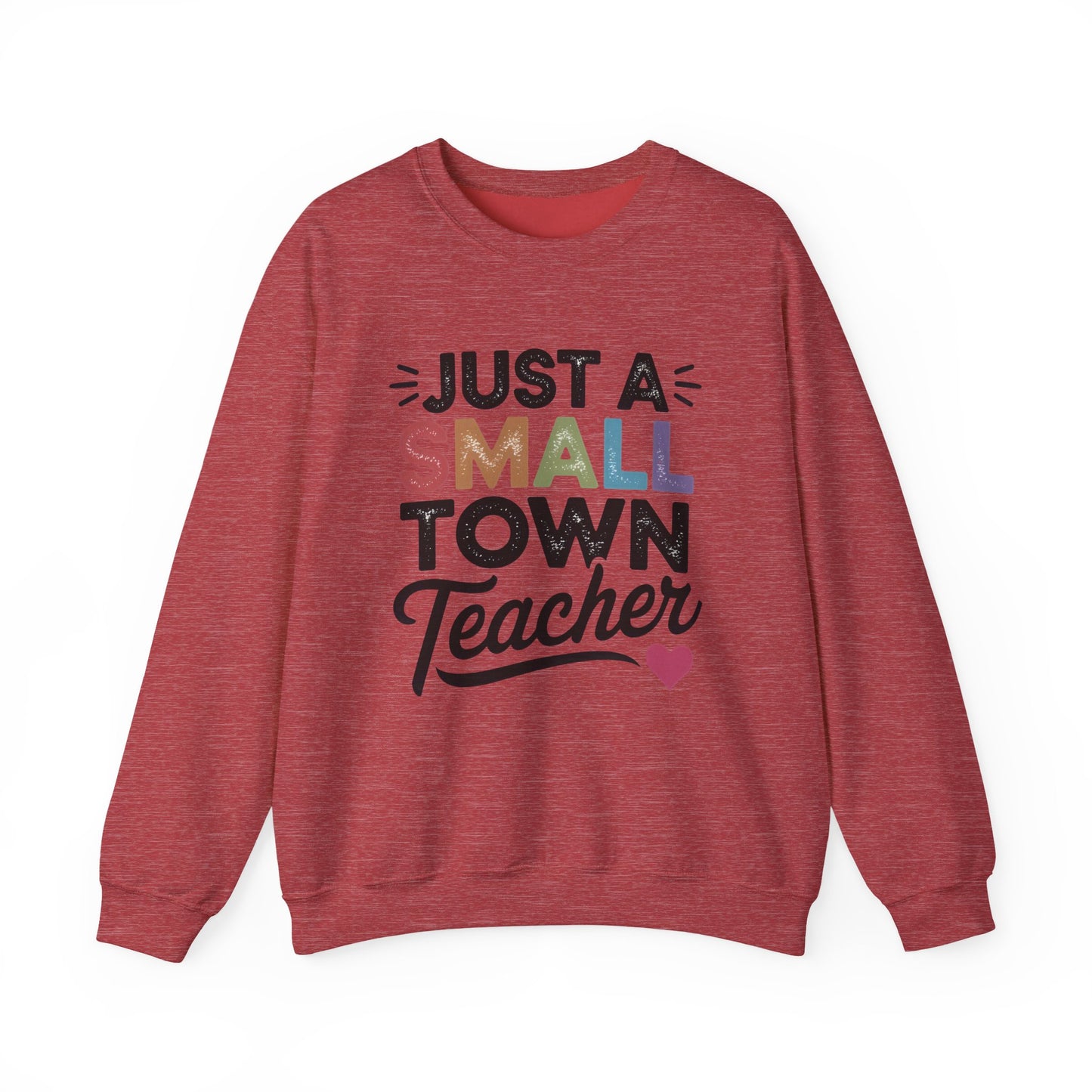 Just a Small Town Teacher Gildan Crewneck Sweatshirt