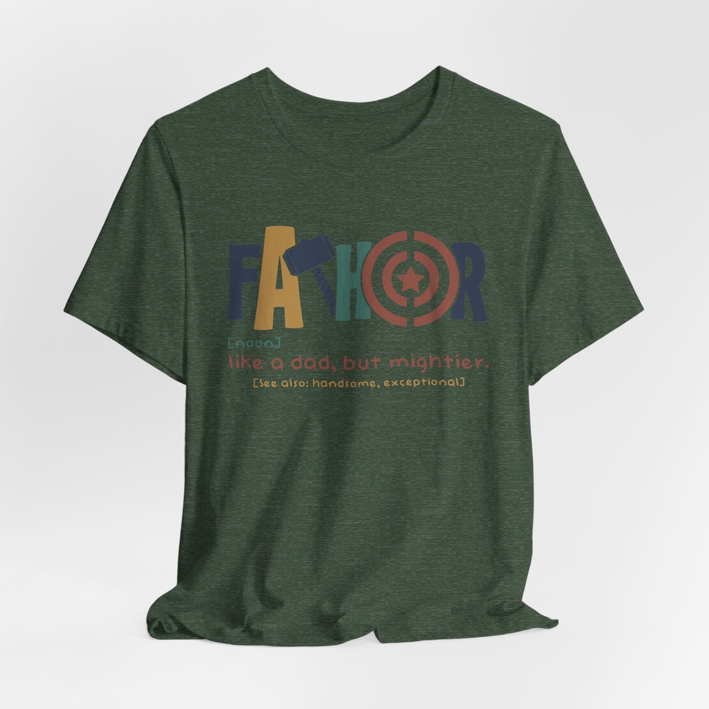 FaTHOR "Father: Like a Dad, But Mightier" Unisex Jersey Short Sleeve T-Shirt