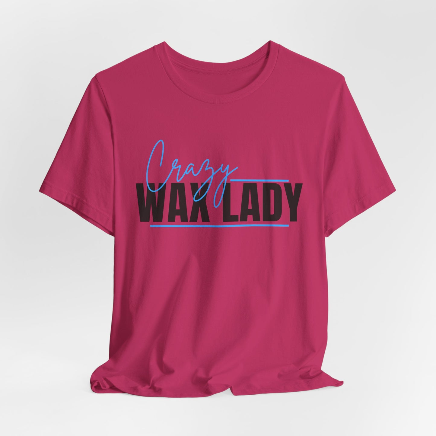 Crazy Wax Lady Bella Canvas T-Shirt