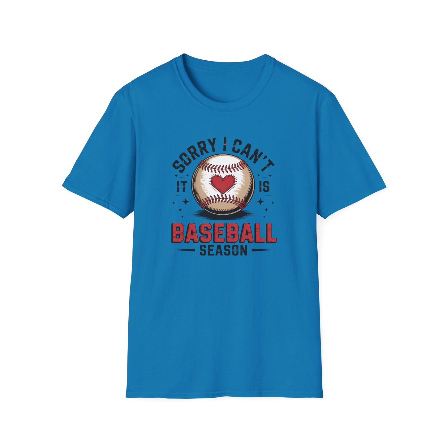 I can't it's Baseball Season- Gildan Softstyle Tee