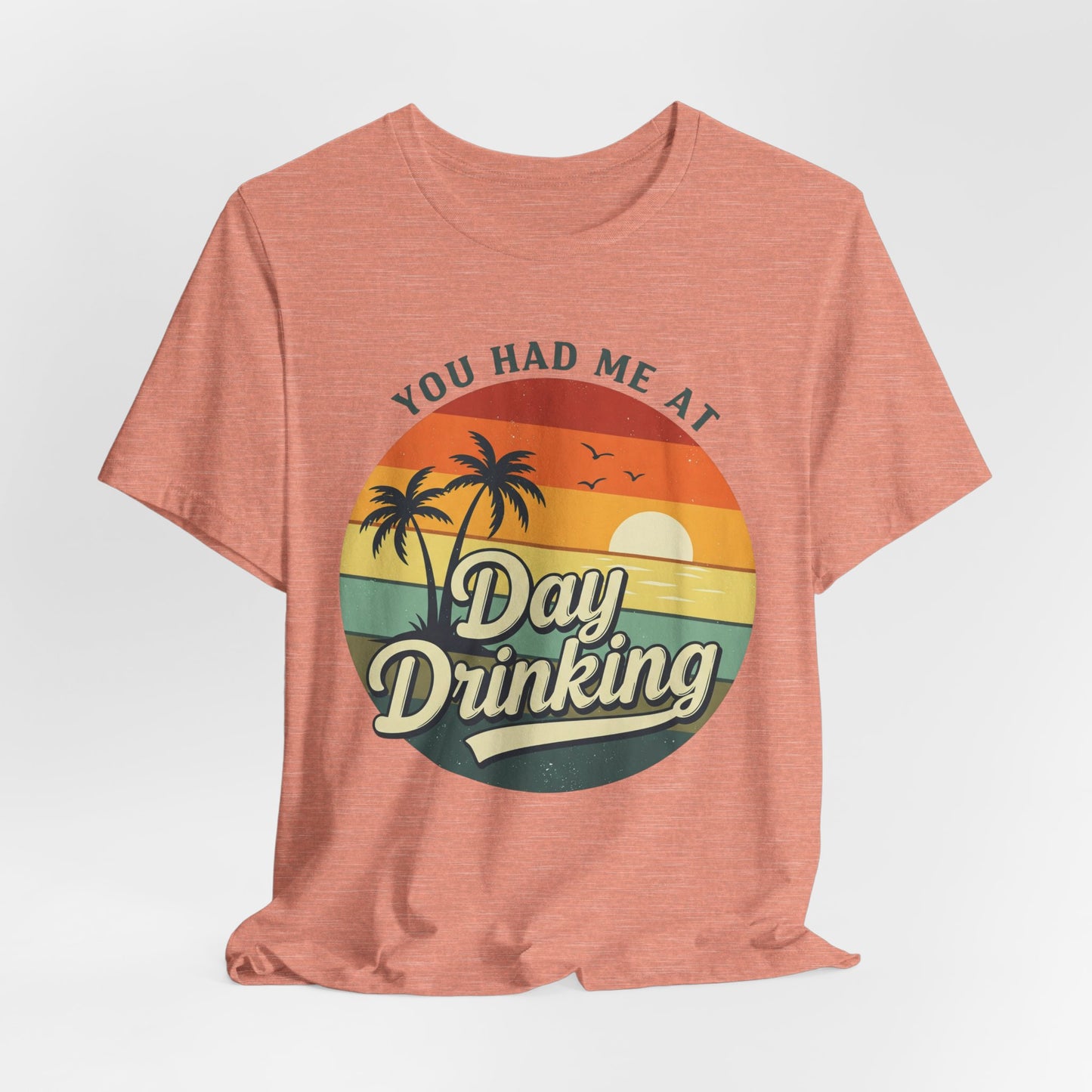 Day Drinking Unisex Tee, Casual Summer Shirt