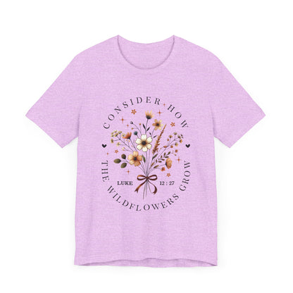 Floral Inspirational Tee, Unisex Short Sleeve Shirt, Wildflower Design T-Shirt