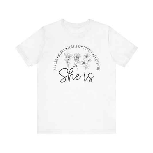 Inspiring Floral Women’s Tee - 'She is Strong, Brave, Fearless, Lovely, Beautiful'