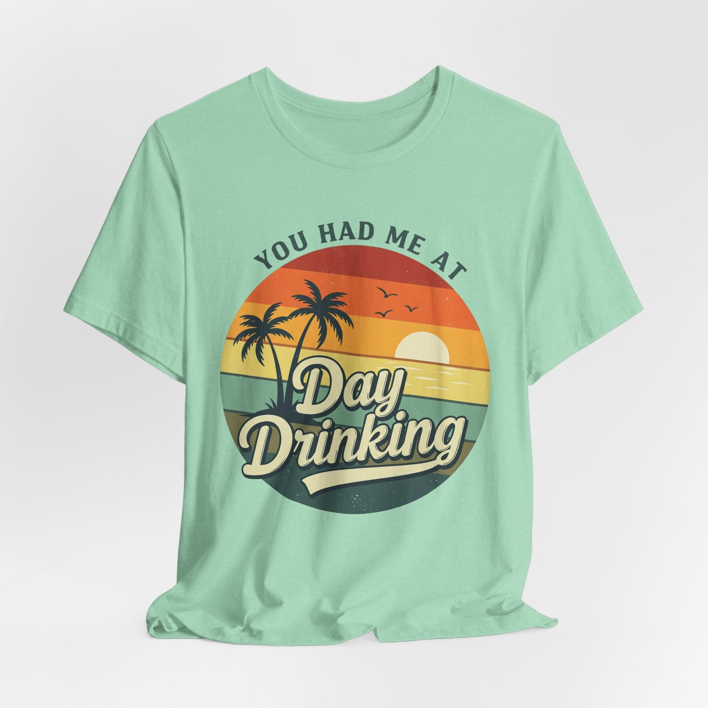 Day Drinking Unisex Tee, Casual Summer Shirt