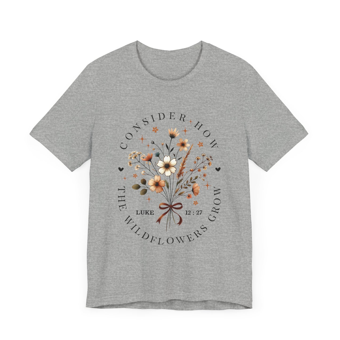 Floral Inspirational Tee, Unisex Short Sleeve Shirt, Wildflower Design T-Shirt