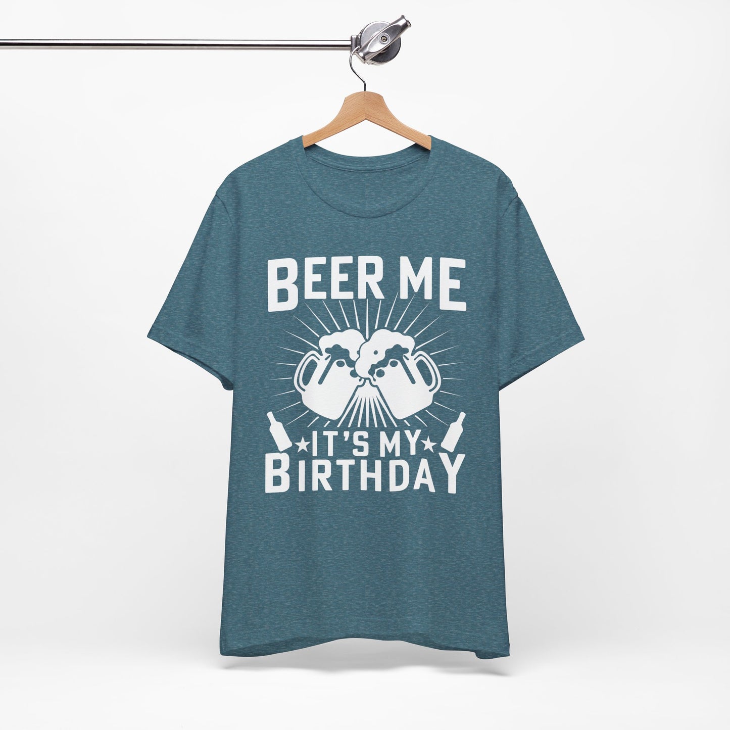 Beer Me, It's My Birthday - Unisex Jersey Short Sleeve Tee