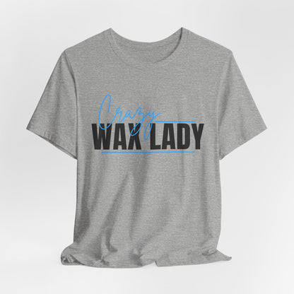 Crazy Wax Lady Bella Canvas T-Shirt