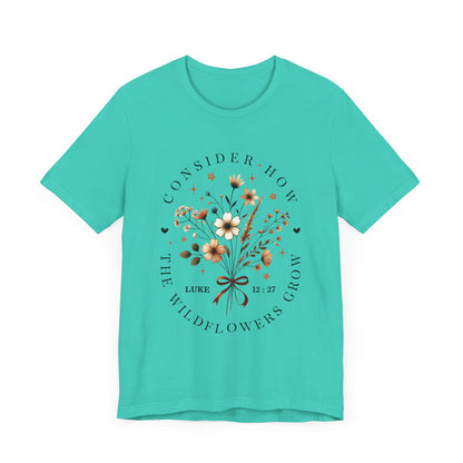 Floral Inspirational Tee, Unisex Short Sleeve Shirt, Wildflower Design T-Shirt
