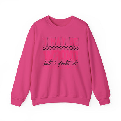 I May be Wrong but I Doubt it Gildan Crewneck Sweatshirt