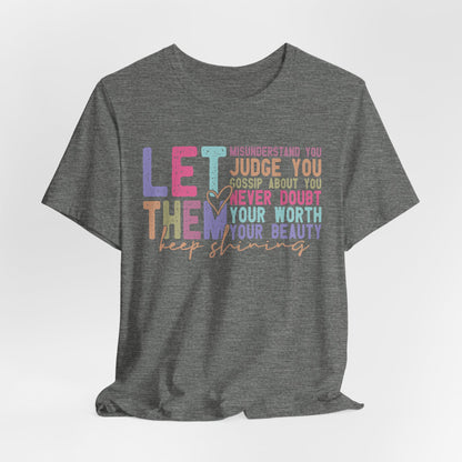 Empowering Quote Tee - Let Them Keep Shining