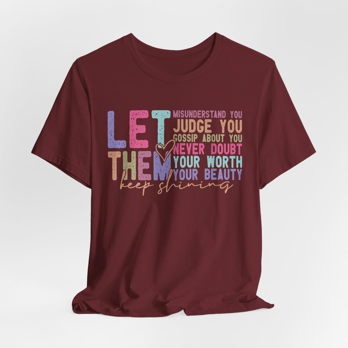 Empowering Quote Tee - Let Them Keep Shining