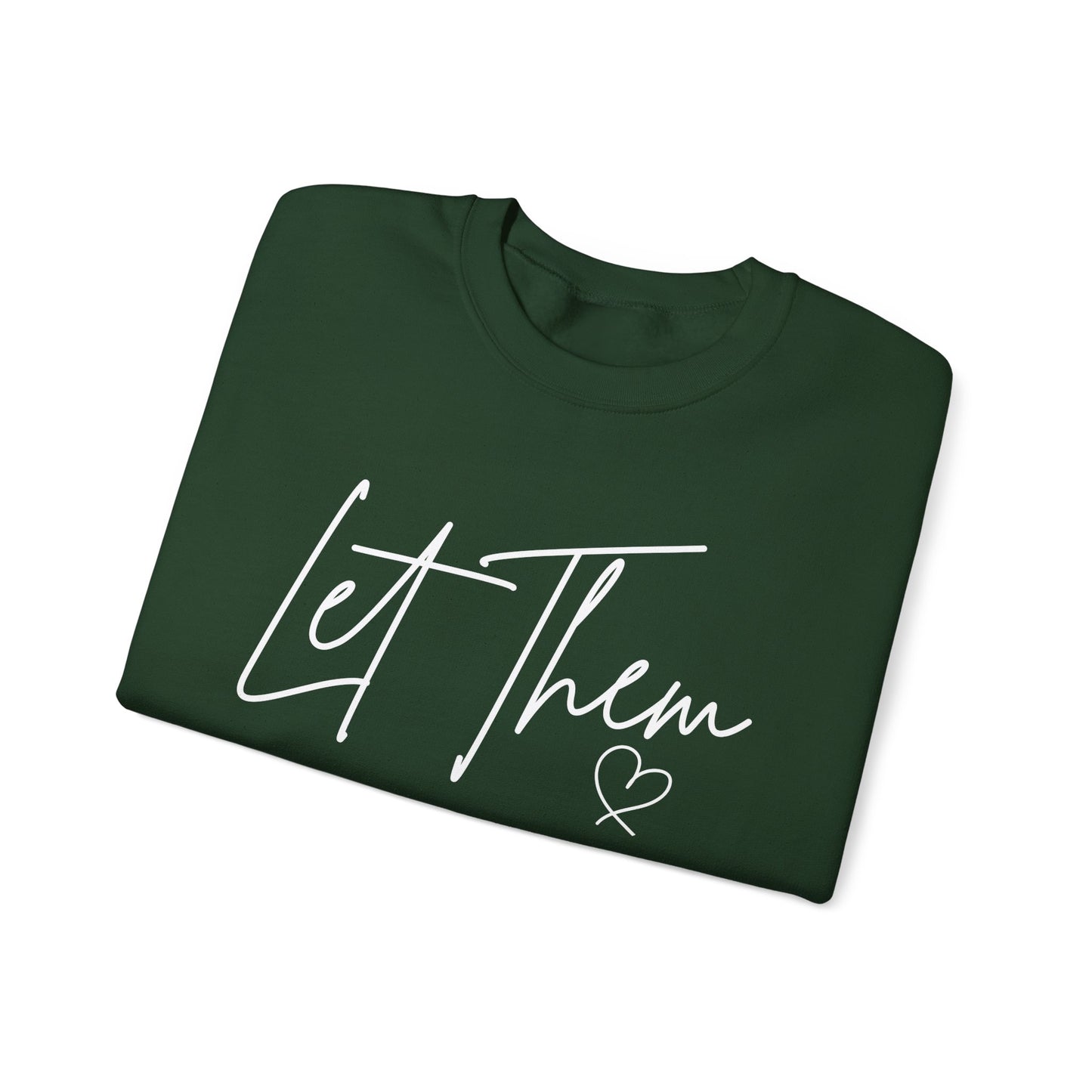 Let Them Heart Unisex Crewneck Sweatshirt - Cozy & Inspirational Apparel