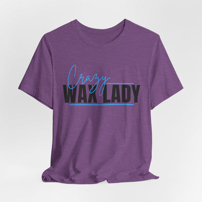 Crazy Wax Lady Bella Canvas T-Shirt