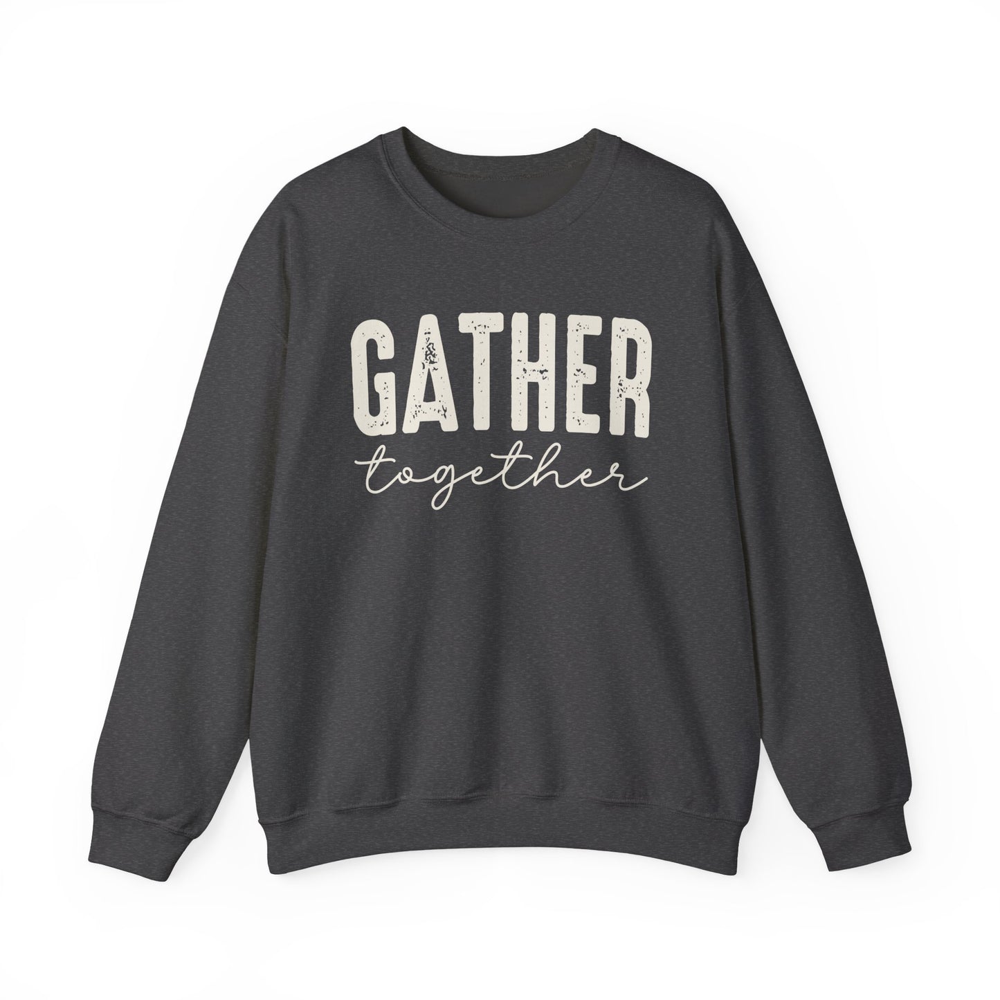 Gather Together Thanksgiving Gildan Heavy Blend Crewneck