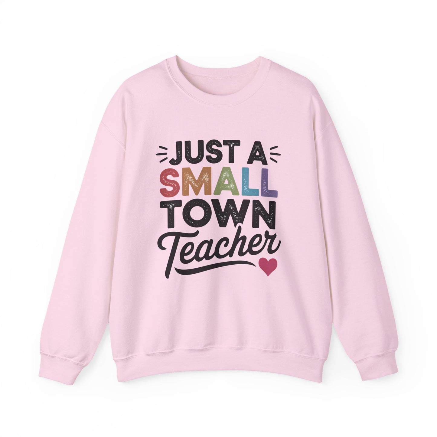 Just a Small Town Teacher Gildan Crewneck Sweatshirt