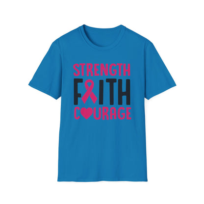 Faith Strength Courage- Cancer - Gildan Softstyle Tshirt