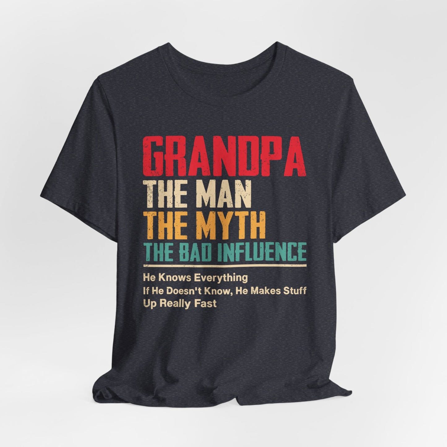 Funny Grandpa T-Shirt - The Man, The Myth, The Bad Influence